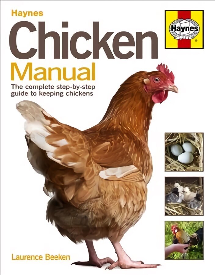 Chicken Manual: The complete step-by-step guide to keeping chickens цена и информация | Grāmatas par veselīgu dzīvesveidu un uzturu | 220.lv