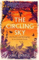 Circling Sky: On Nature and Belonging in an Ancient Forest цена и информация | Книги о питании и здоровом образе жизни | 220.lv