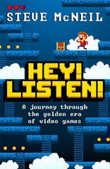 Hey! Listen!: A journey through the golden era of video games cena un informācija | Grāmatas par veselīgu dzīvesveidu un uzturu | 220.lv