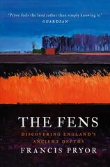 Fens: Discovering England's Ancient Depths цена и информация | Книги о питании и здоровом образе жизни | 220.lv