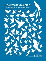 How to Read a Bird: A Smart Guide to What Birds Do and Why 2nd New edition цена и информация | Книги о питании и здоровом образе жизни | 220.lv