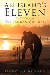 Island's Eleven: The Story of Sri Lankan Cricket цена и информация | Книги о питании и здоровом образе жизни | 220.lv