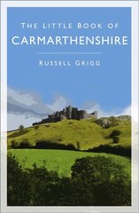Little Book of Carmarthenshire цена и информация | Книги о питании и здоровом образе жизни | 220.lv