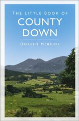 Little Book of County Down 2nd edition цена и информация | Книги о питании и здоровом образе жизни | 220.lv
