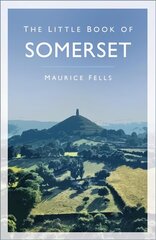 Little Book of Somerset 2nd New edition cena un informācija | Grāmatas par veselīgu dzīvesveidu un uzturu | 220.lv