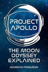 Project Apollo: The Moon Odyssey Explained цена и информация | Путеводители, путешествия | 220.lv