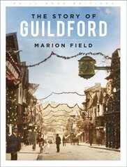 Story of Guildford 2nd edition цена и информация | Путеводители, путешествия | 220.lv