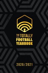 Totally Football Yearbook: From the team behind the hit podcast with a foreword from Jamie Carragher цена и информация | Книги о питании и здоровом образе жизни | 220.lv