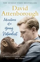 Adventures of a Young Naturalist: SIR DAVID ATTENBOROUGH'S ZOO QUEST EXPEDITIONS цена и информация | Книги о питании и здоровом образе жизни | 220.lv