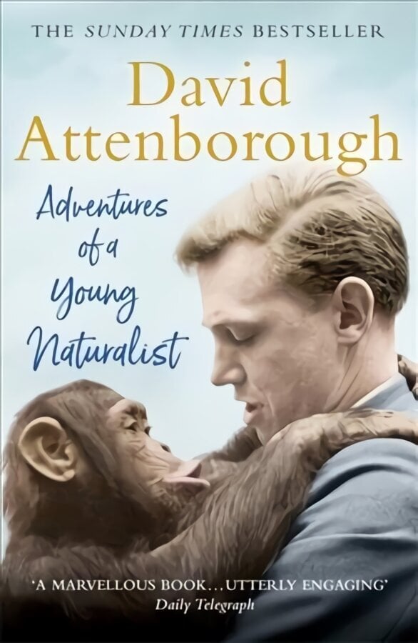 Adventures of a Young Naturalist: SIR DAVID ATTENBOROUGH'S ZOO QUEST EXPEDITIONS cena un informācija | Grāmatas par veselīgu dzīvesveidu un uzturu | 220.lv