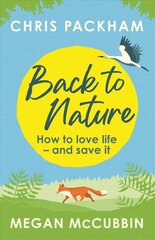 Back to Nature: How to Love Life - and Save It цена и информация | Книги о питании и здоровом образе жизни | 220.lv