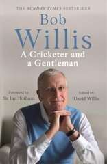 Bob Willis: A Cricketer and a Gentleman: The Sunday Times Bestseller cena un informācija | Grāmatas par veselīgu dzīvesveidu un uzturu | 220.lv