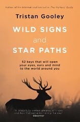 Wild Signs and Star Paths: 52 keys that will open your eyes, ears and mind to the world around you cena un informācija | Enciklopēdijas, uzziņu literatūra | 220.lv