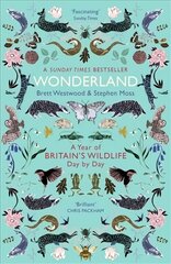 Wonderland: A Year of Britain's Wildlife, Day by Day цена и информация | Книги о питании и здоровом образе жизни | 220.lv