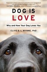 Dog Is Love: Why and How Your Dog Loves You цена и информация | Книги о питании и здоровом образе жизни | 220.lv