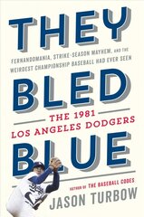 They Bled Blue: Fernandomania, Strike-Season Mayhem, and the Weirdest Championship Baseball Had Ever Seen: The 1981 Los Angeles Dodgers cena un informācija | Grāmatas par veselīgu dzīvesveidu un uzturu | 220.lv