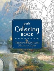 Posh Adult Coloring Book: Thomas Kinkade Designs for Inspiration & Relaxation cena un informācija | Krāsojamās grāmatas | 220.lv