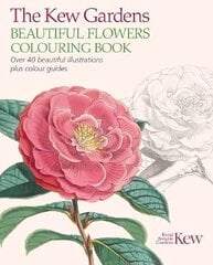 Kew Gardens Beautiful Flowers Colouring Book: Over 40 Beautiful Illustrations Plus Colour Guides цена и информация | Книги о питании и здоровом образе жизни | 220.lv