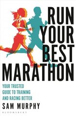 Run Your Best Marathon: Your trusted guide to training and racing better цена и информация | Книги о питании и здоровом образе жизни | 220.lv