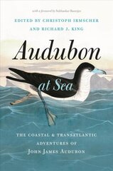 Audubon at Sea: The Coastal and Transatlantic Adventures of John James Audubon цена и информация | Книги о питании и здоровом образе жизни | 220.lv