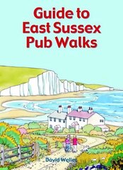 Guide to East Sussex Pub Walks цена и информация | Книги о питании и здоровом образе жизни | 220.lv
