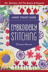 Embroidery Stitching Handy Pocket Guide: All the Basics & Beyond, 30plus Stitches цена и информация | Книги о питании и здоровом образе жизни | 220.lv