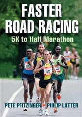 Faster Road Racing: 5K to Half Marathon cena un informācija | Grāmatas par veselīgu dzīvesveidu un uzturu | 220.lv