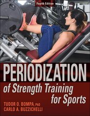 Periodization of Strength Training for Sports Fourth Edition cena un informācija | Grāmatas par veselīgu dzīvesveidu un uzturu | 220.lv