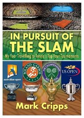 In Pursuit of the Slam: My Year Travelling to Tennis's Top Four Tournaments цена и информация | Книги о питании и здоровом образе жизни | 220.lv