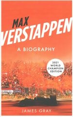 Max Verstappen: A Biography. New edition covering Verstappen's World Championship victory цена и информация | Книги о питании и здоровом образе жизни | 220.lv