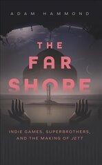 Far Shore: The Art of Superbrothers and the Making of JETT cena un informācija | Grāmatas par veselīgu dzīvesveidu un uzturu | 220.lv