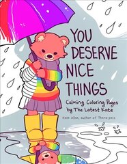 You Deserve Nice Things: Calming Coloring Pages by TheLatestKate (Art for Anxiety, Inspirational Coloring Book for Adults) цена и информация | Книжки - раскраски | 220.lv