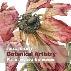 Botanical artistry: Plants, projects and processes цена и информация | Книги о питании и здоровом образе жизни | 220.lv