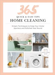 Quick and Easy Home Cleaning: 365 Simple Tips & Techniques to Keep Your Home Clean & Spotless Year Round цена и информация | Самоучители | 220.lv