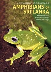 Photographic Field Guide to the Amphibians of Sri Lanka цена и информация | Книги по фотографии | 220.lv