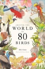 Around the World in 80 Birds cena un informācija | Grāmatas par veselīgu dzīvesveidu un uzturu | 220.lv