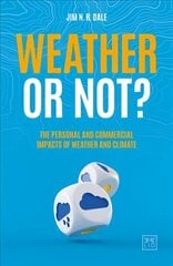 Weather or Not?: The Personal and Commercial Impacts of Weather and Climate цена и информация | Книги о питании и здоровом образе жизни | 220.lv