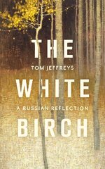 White Birch: A Russian Reflection cena un informācija | Grāmatas par veselīgu dzīvesveidu un uzturu | 220.lv