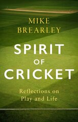 Spirit of Cricket: Reflections on Play and Life цена и информация | Книги о питании и здоровом образе жизни | 220.lv