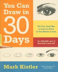 You Can Draw in 30 Days: The Fun, Easy Way to Learn to Draw in One Month or Less cena un informācija | Mākslas grāmatas | 220.lv