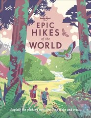 Lonely Planet Epic Hikes of the World 1 цена и информация | Книги о питании и здоровом образе жизни | 220.lv