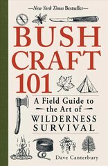 Bushcraft 101: A Field Guide to the Art of Wilderness Survival cena un informācija | Grāmatas par veselīgu dzīvesveidu un uzturu | 220.lv