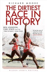 Dirtiest Race in History: Ben Johnson, Carl Lewis and the 1988 Olympic 100m Final цена и информация | Книги о питании и здоровом образе жизни | 220.lv