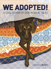 We Adopted: A Collection of Dog Rescue Tales цена и информация | Энциклопедии, справочники | 220.lv