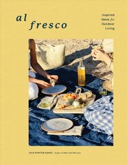 Al Fresco: Inspired Ideas for Outdoor Living cena un informācija | Grāmatas par veselīgu dzīvesveidu un uzturu | 220.lv