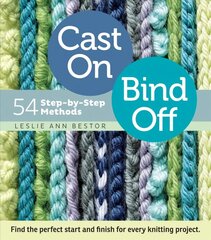 Cast On, Bind Off: 54 Step-by-Step Methods cena un informācija | Grāmatas par veselīgu dzīvesveidu un uzturu | 220.lv