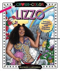 Crush and Color: Lizzo: Colorful Adventures with Your Best Girlfriend цена и информация | Книги о питании и здоровом образе жизни | 220.lv