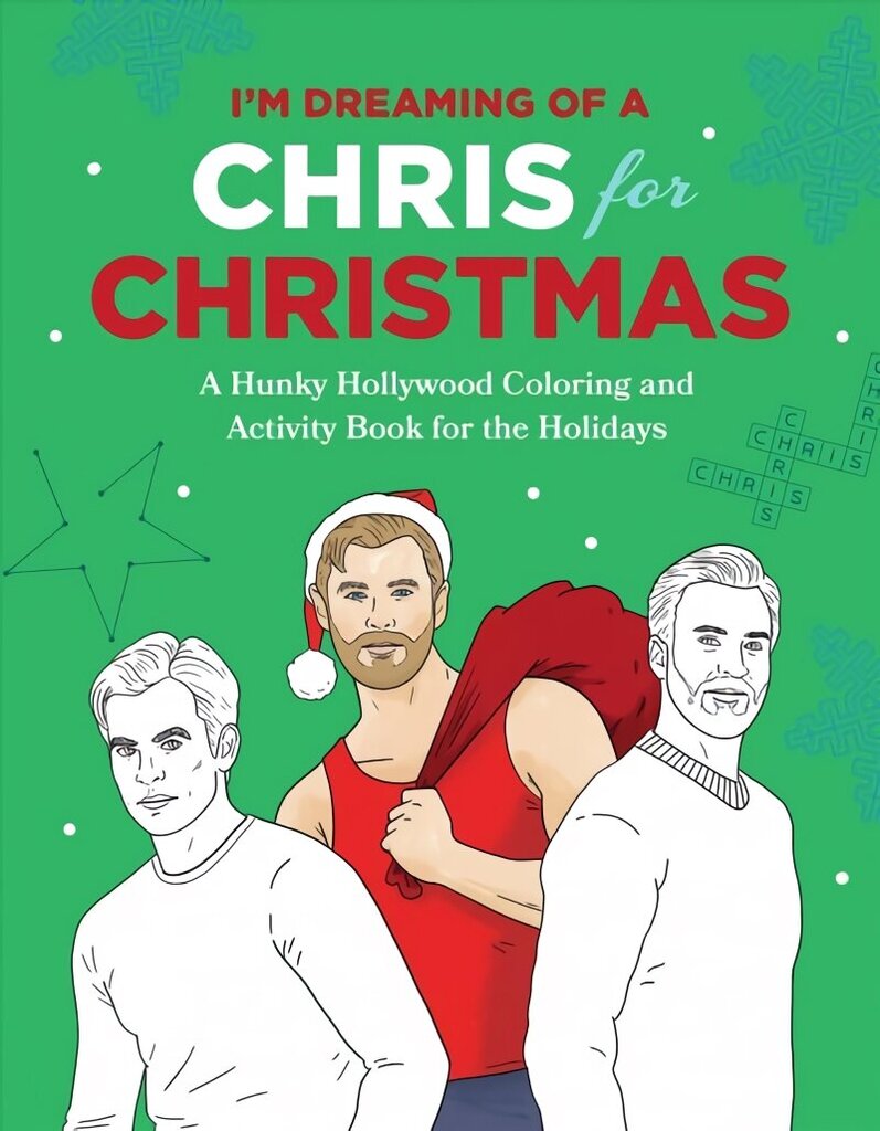 I'm Dreaming of a Chris for Christmas: A Holiday Hollywood Hunk Coloring and Activity Book cena un informācija | Grāmatas par veselīgu dzīvesveidu un uzturu | 220.lv