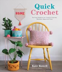 Quick Crochet: No-Fuss Patterns for Colorful Scarves, Blankets, Bags and More cena un informācija | Mākslas grāmatas | 220.lv