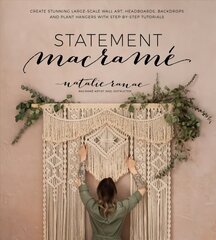 Statement Macrame: Create Stunning Large-Scale Wall Art, Headboards, Backdrops and Plant Hangers with Step-by-Step Tutorials cena un informācija | Mākslas grāmatas | 220.lv